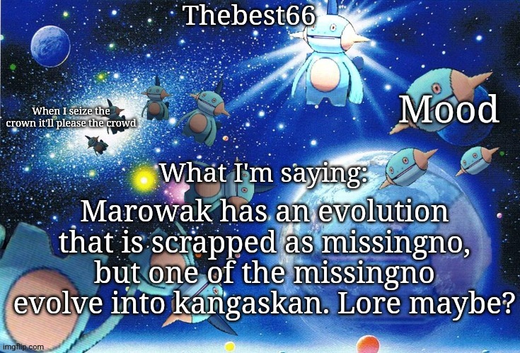 Marshtomp template thebest66 | Marowak has an evolution that is scrapped as missingno, but one of the missingno evolve into kangaskan. Lore maybe? | image tagged in marshtomp template thebest66 | made w/ Imgflip meme maker