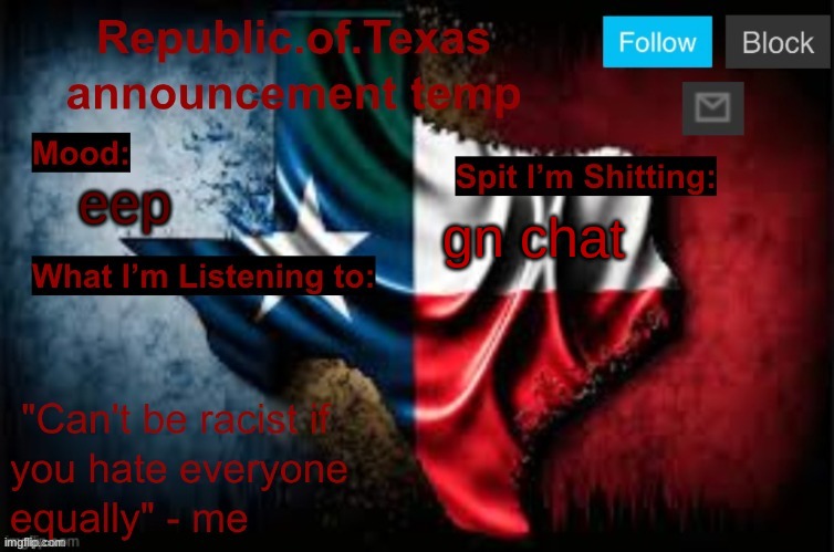 Republic of Texas announcement template (thanks celestial) | eep; gn chat | image tagged in republic of texas announcement template thanks celestial | made w/ Imgflip meme maker