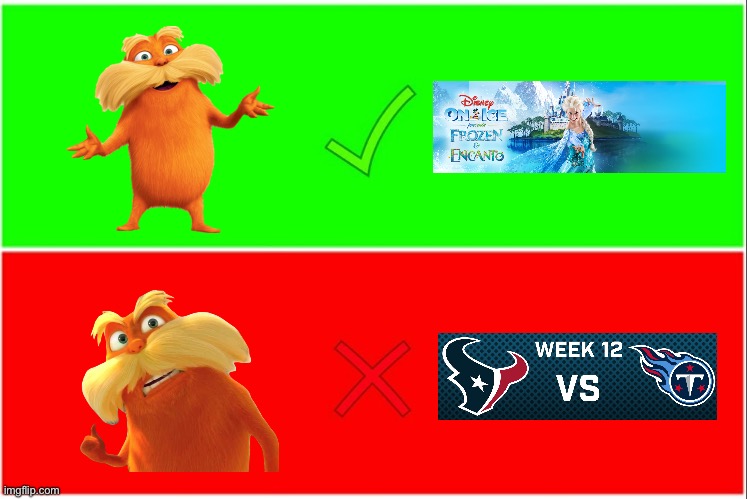 The Lorax Prefers Disney on Ice Over Houston Texans | image tagged in the lorax,houston,disney,texas,danny devito,illumination | made w/ Imgflip meme maker