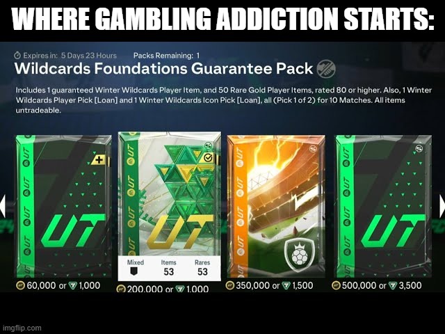 WHERE GAMBLING ADDICTION STARTS: | image tagged in memes,video games,gaming | made w/ Imgflip meme maker