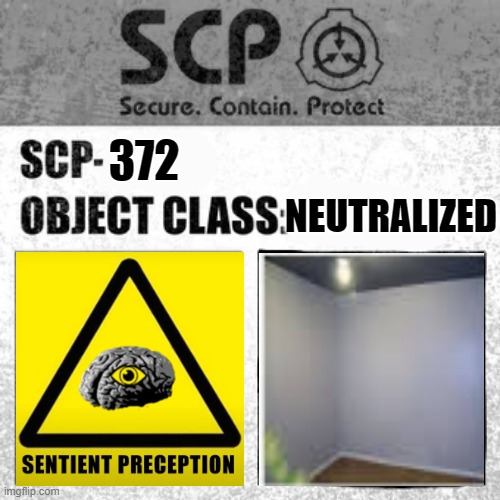 scp 372 neutralized | NEUTRALIZED; 372 | image tagged in scp label template thaumiel/neutralized | made w/ Imgflip meme maker