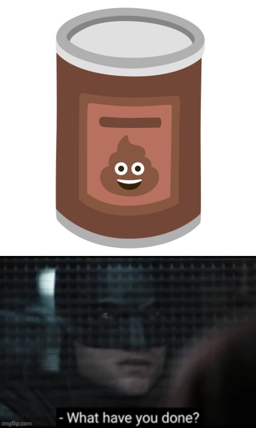 Everything tastes better in a can | image tagged in the batman what have you done,cursed emoji | made w/ Imgflip meme maker