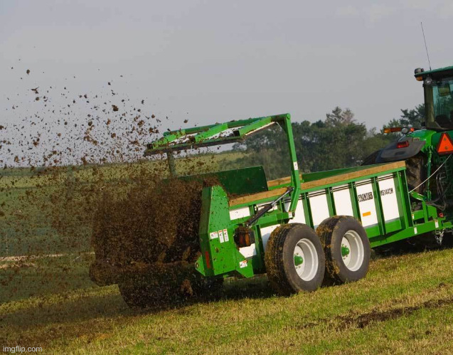 manure spreader | image tagged in manure spreader | made w/ Imgflip meme maker