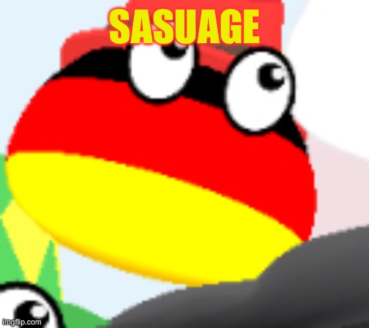 Sasuage | SASUAGE | image tagged in sasuage | made w/ Imgflip meme maker