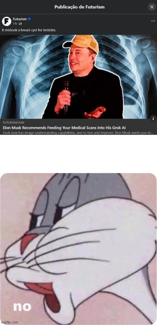 How about no | image tagged in bugs bunny no,elon musk,artificial intelligence,x,health | made w/ Imgflip meme maker