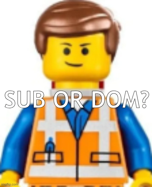 do it jiggle? | SUB OR DOM? | image tagged in emmet | made w/ Imgflip meme maker