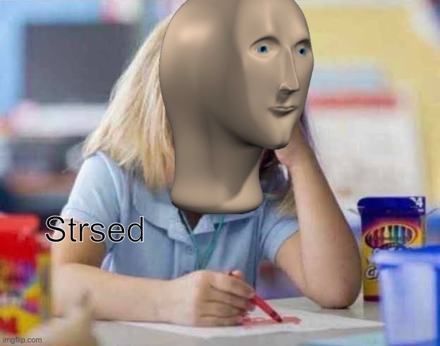 Strsed | Strsed | image tagged in stressed kid | made w/ Imgflip meme maker