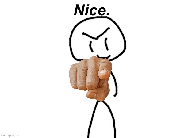 The haha man | Nice. | image tagged in the haha man | made w/ Imgflip meme maker