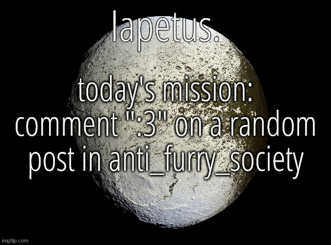 Silver Announcement Template 13.0 Template | today's mission: comment ":3" on a random post in anti_furry_society | image tagged in silver announcement template 13 0 template | made w/ Imgflip meme maker