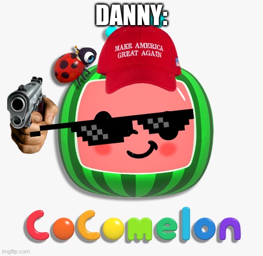 DANNY: | image tagged in cocomelon logo | made w/ Imgflip meme maker