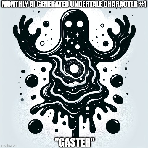 That ain't gaster that's caster | MONTHLY AI GENERATED UNDERTALE CHARACTER #1; "GASTER" | image tagged in caster | made w/ Imgflip meme maker