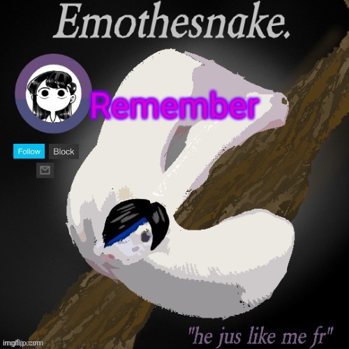 Emothesnake temp- thanks purple | Remember | image tagged in emothesnake temp- thanks purple | made w/ Imgflip meme maker