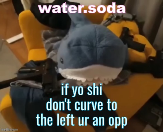 shart | if yo shi don't curve to the left ur an opp | image tagged in shart | made w/ Imgflip meme maker