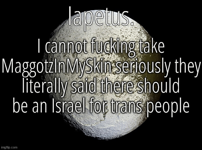 Silver Announcement Template 13.0 Template | I cannot fucking take MaggotzInMySkin seriously they literally said there should be an Israel for trans people | image tagged in silver announcement template 13 0 template | made w/ Imgflip meme maker