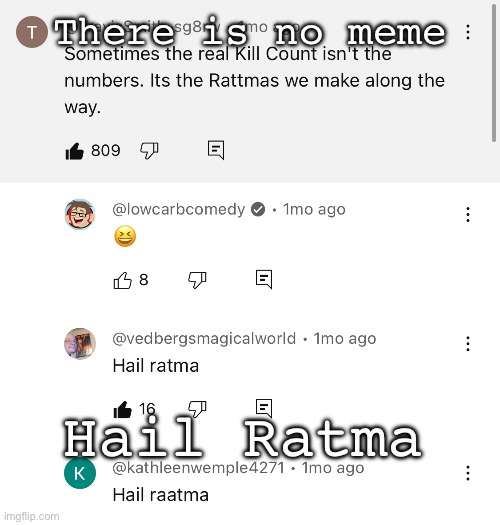 There is no meme; Hail Ratma | made w/ Imgflip meme maker