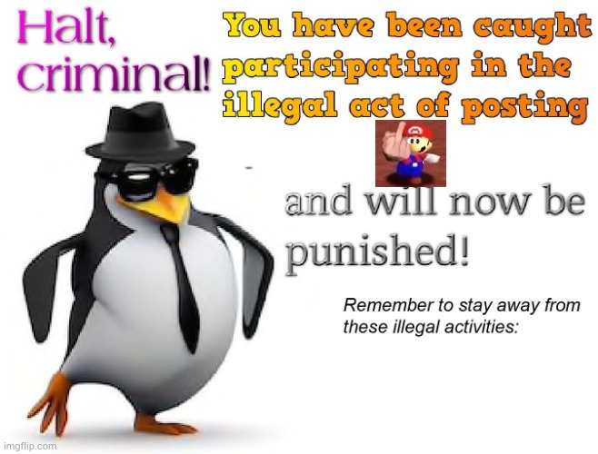 halt criminal! | image tagged in halt criminal | made w/ Imgflip meme maker