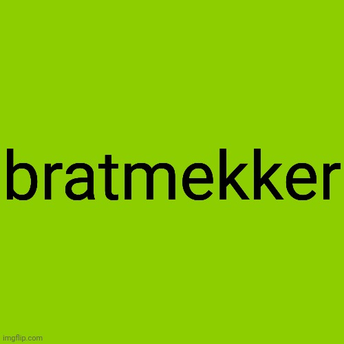 Indeed | bratmekker | image tagged in blank brat album cover,brat | made w/ Imgflip meme maker