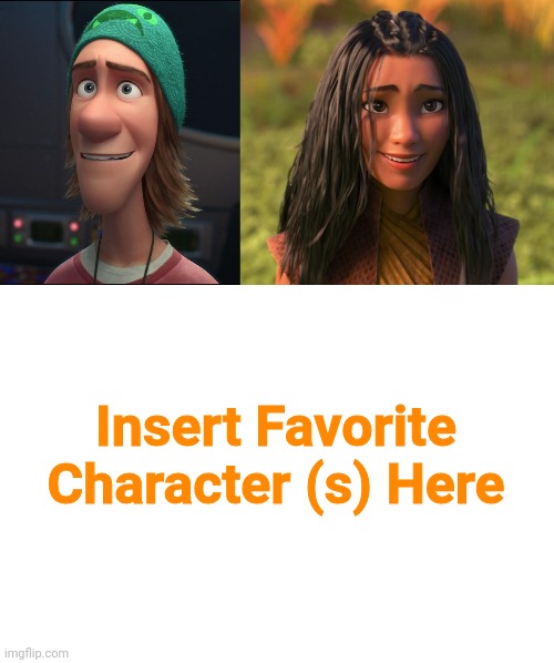 Fred and Raya Like Who? | Insert Favorite Character (s) Here | image tagged in fred,raya,big hero 6,disney princess,raya and the last dragon,blank meme template | made w/ Imgflip meme maker