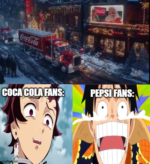 Pepsi: at less we use real people in our ad instead of a soulless machine! | COCA COLA FANS:; PEPSI FANS: | made w/ Imgflip meme maker