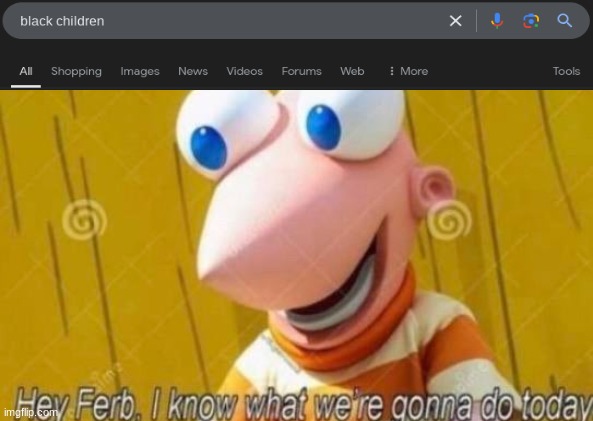 Hey Ferb | image tagged in hey ferb | made w/ Imgflip meme maker