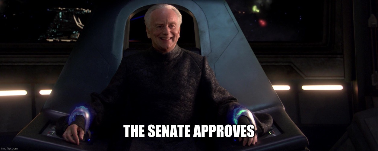 good anakin good | THE SENATE APPROVES | image tagged in good anakin good | made w/ Imgflip meme maker