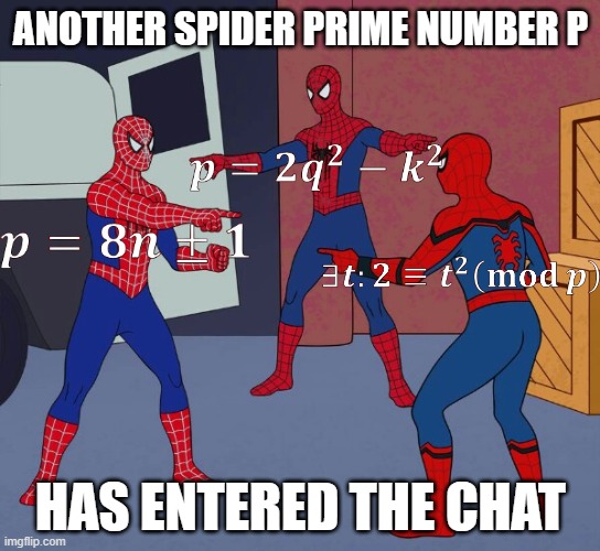 Triple spider man | ANOTHER SPIDER PRIME NUMBER P; HAS ENTERED THE CHAT | image tagged in triple spider man | made w/ Imgflip meme maker