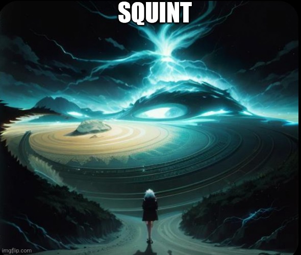 E | SQUINT | made w/ Imgflip meme maker