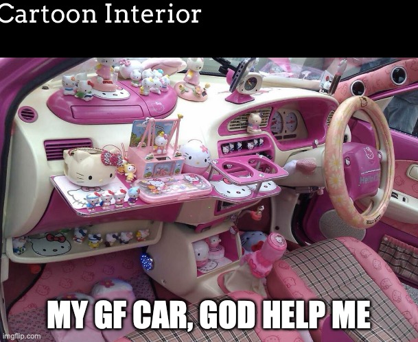 help me | MY GF CAR, GOD HELP ME | image tagged in funny,kitty | made w/ Imgflip meme maker