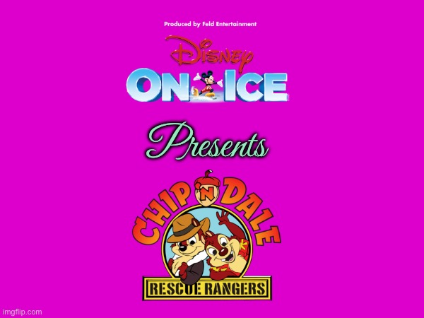 Disney on Ice: Chip 'n Dale Rescue Rangers | Presents | image tagged in disney,texas,houston,ice skating,80s,2025 | made w/ Imgflip meme maker