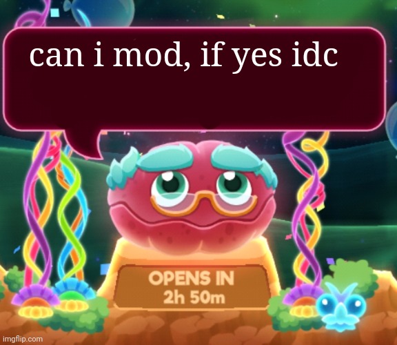 cosmic clam says... | can i mod, if yes idc | image tagged in cosmic clam says | made w/ Imgflip meme maker