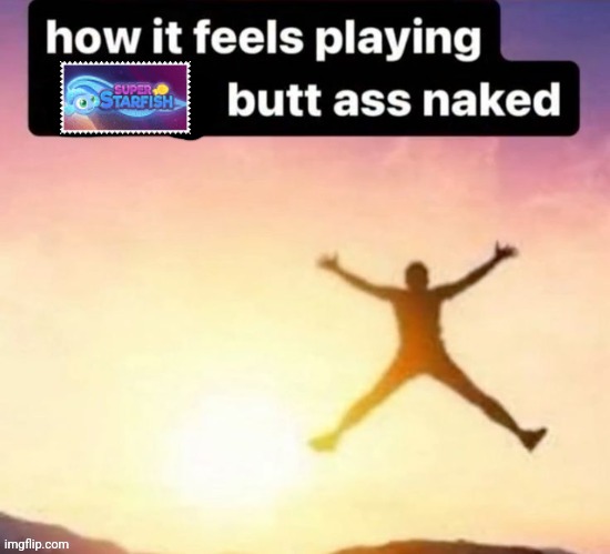 Butt ass naked | image tagged in butt ass naked | made w/ Imgflip meme maker