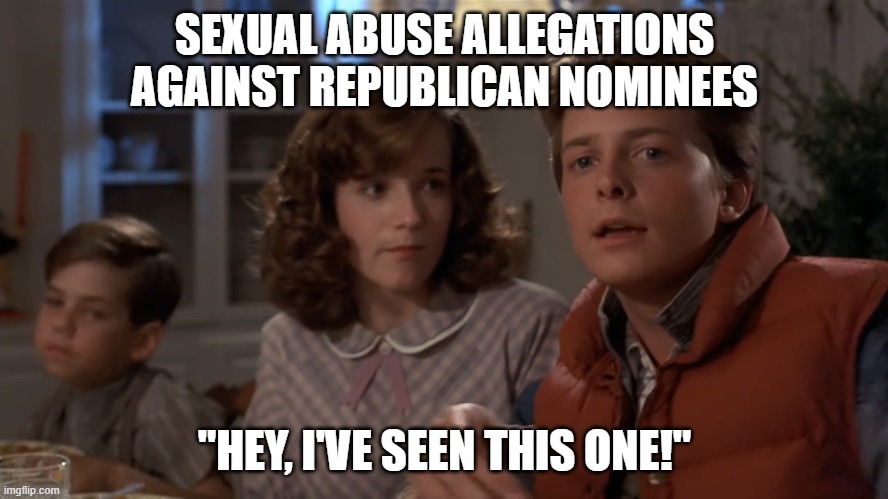 Hegseth and Gaetz, reruns of the same story | SEXUAL ABUSE ALLEGATIONS AGAINST REPUBLICAN NOMINEES; "HEY, I'VE SEEN THIS ONE!" | image tagged in hey i've seen this one | made w/ Imgflip meme maker