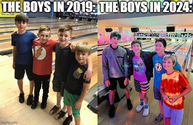 me and the boys | THE BOYS IN 2019:; THE BOYS IN 2024: | image tagged in me and the boys | made w/ Imgflip meme maker