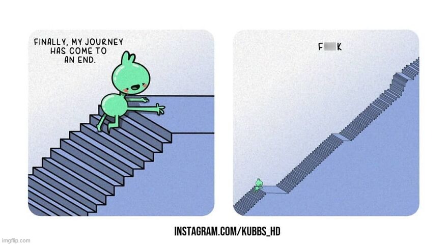 image tagged in stairs,journey,end,nope | made w/ Imgflip meme maker