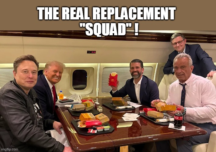 THE REAL REPLACEMENT  
"SQUAD" ! | made w/ Imgflip meme maker