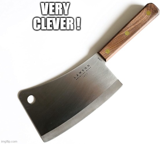 VERY 
CLEVER ! | made w/ Imgflip meme maker