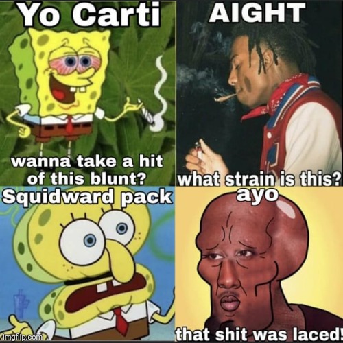 Carti sub reddit tweakin | image tagged in playboi carti,spongebob,freakbob,opium | made w/ Imgflip meme maker