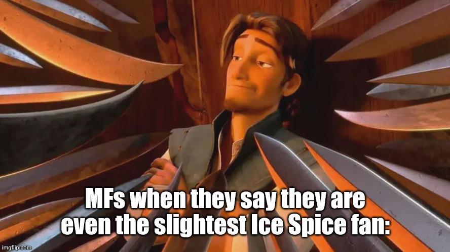 IDK why people hate her so much, she must be a good skin if I like it. | MFs when they say they are even the slightest Ice Spice fan: | image tagged in swo | made w/ Imgflip meme maker