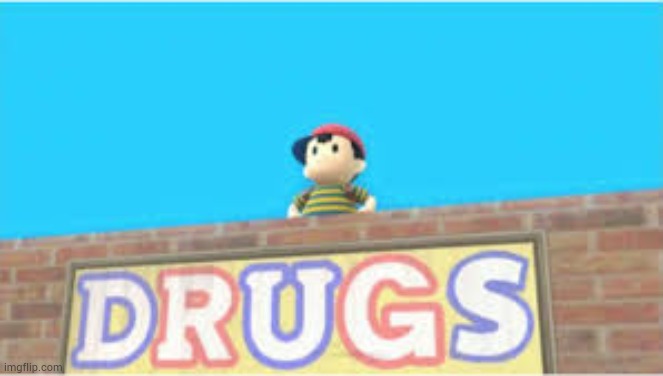 Ness drugs | image tagged in ness,drugs,dank memes | made w/ Imgflip meme maker