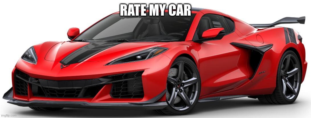 RATE MY CAR | image tagged in cars,corvette | made w/ Imgflip meme maker