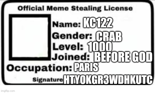 KC122 CRAB 1000 BEFORE GOD PARIS HTYOKGR3WDHKUTC | image tagged in official meme license | made w/ Imgflip meme maker