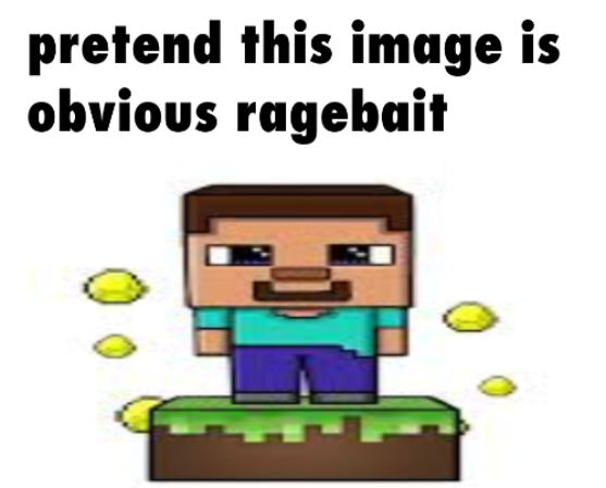 pretend this image is obvious ragebait Blank Meme Template