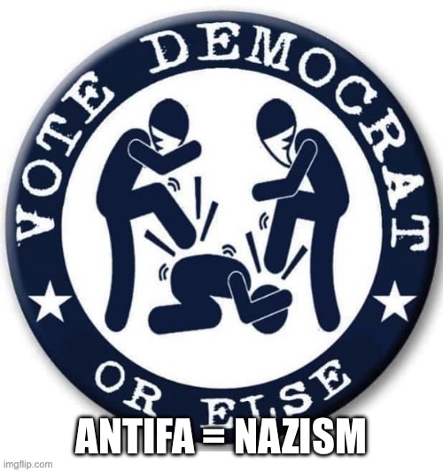 Nazism revolution | ANTIFA = NAZISM | image tagged in demy,funny,gifs,memes | made w/ Imgflip meme maker