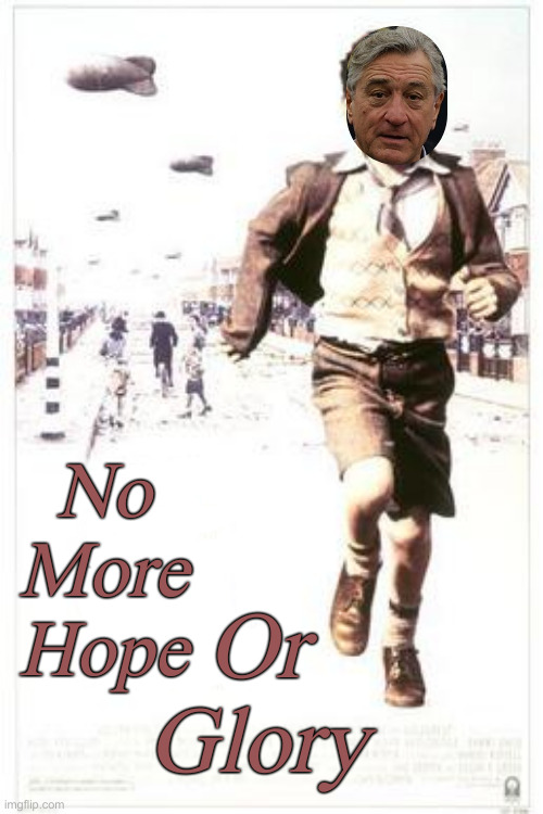Hope and Glory Movie Poster | No More Hope Or Glory | image tagged in hope and glory movie poster | made w/ Imgflip meme maker