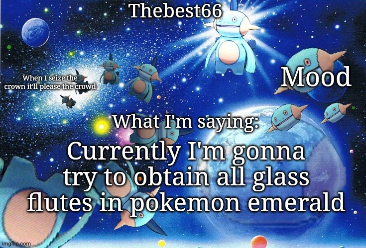 Marshtomp template thebest66 | Currently I'm gonna try to obtain all glass flutes in pokemon emerald | image tagged in marshtomp template thebest66 | made w/ Imgflip meme maker