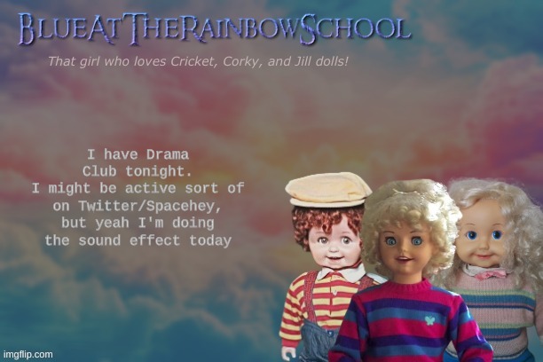 WINGWING CHOO | I have Drama Club tonight.
I might be active sort of on Twitter/Spacehey, but yeah I'm doing the sound effect today | image tagged in bluerainbowschool | made w/ Imgflip meme maker