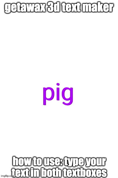 3d text maker | pig; pig | image tagged in 3d text maker | made w/ Imgflip meme maker