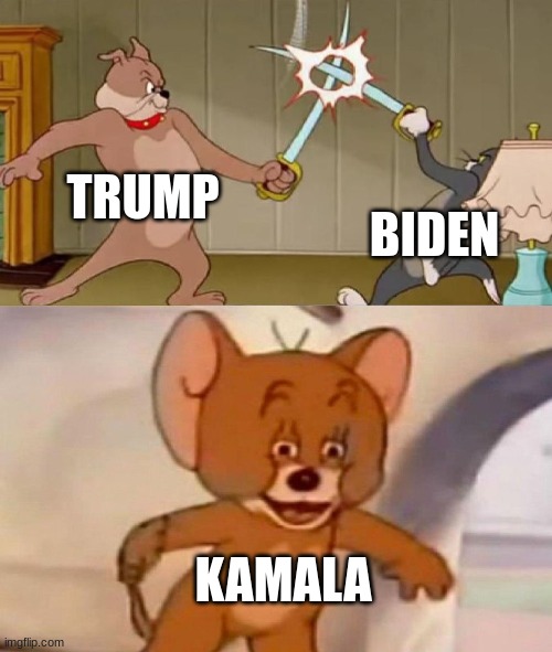 Tom and Jerry swordfight | TRUMP; BIDEN; KAMALA | image tagged in tom and jerry swordfight,trump is an asshole,joe biden,kamala harris | made w/ Imgflip meme maker