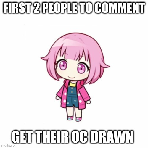 Wonderhoy!! | FIRST 2 PEOPLE TO COMMENT; GET THEIR OC DRAWN | image tagged in emu otori | made w/ Imgflip meme maker