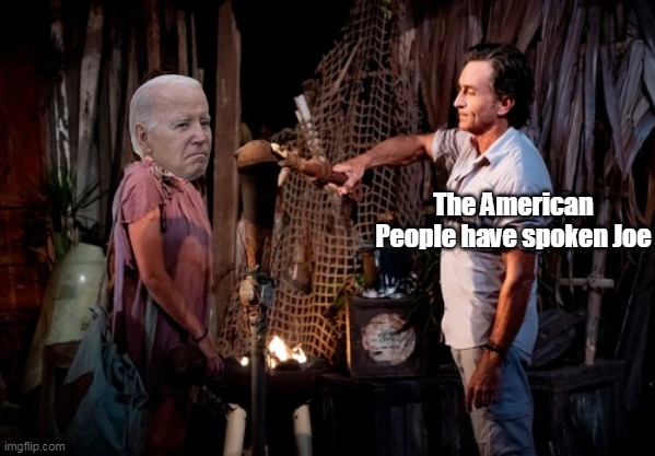 The American People have spoken Joe | made w/ Imgflip meme maker